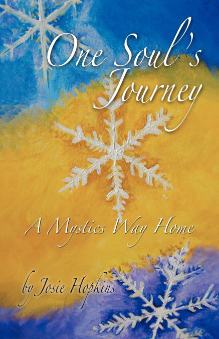 One Soul’s Journey, a Mystic’s Way Home.