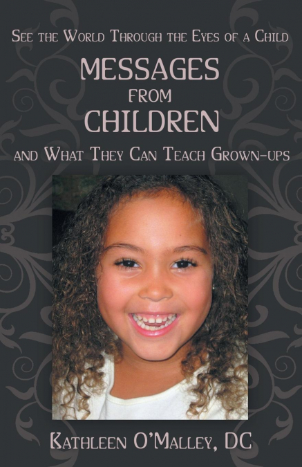Messages from Children ... and What They Can Teach Grown-Ups