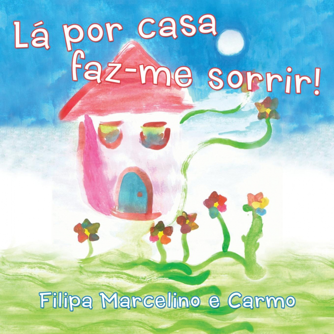 La Por Casa Faz-Me Sorrir!