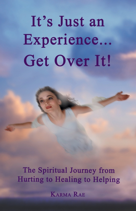 It’s Just an Experience ... Get Over It!