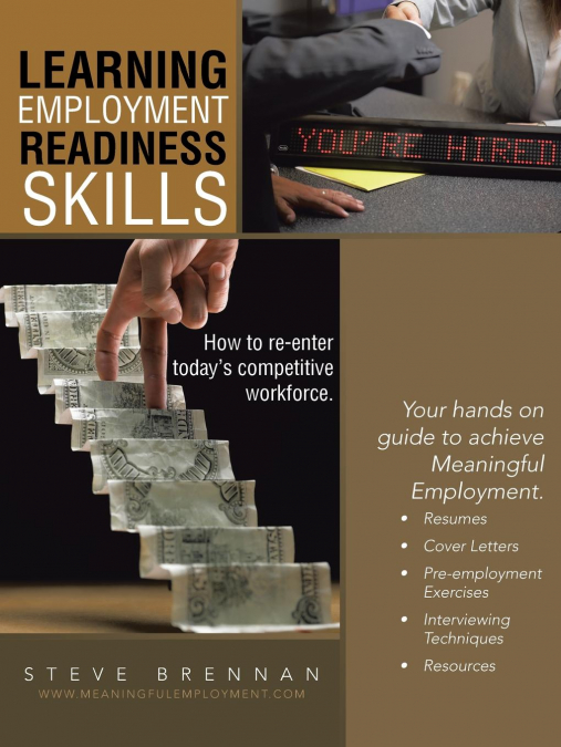 Learning Employment Readiness Skills - How to Re-Enter Today’s Competitive Workforce.