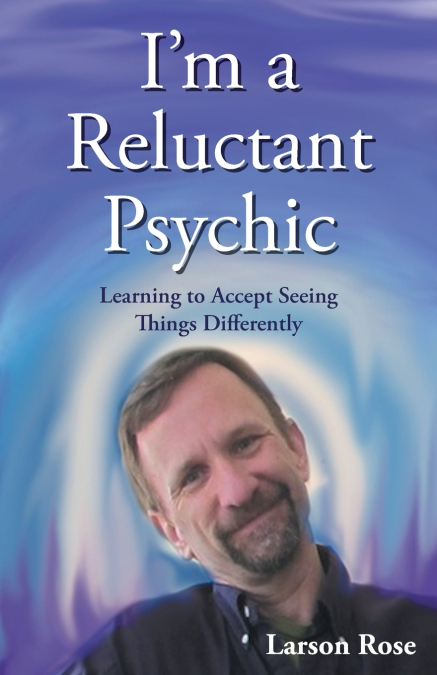 I’m a Reluctant Psychic