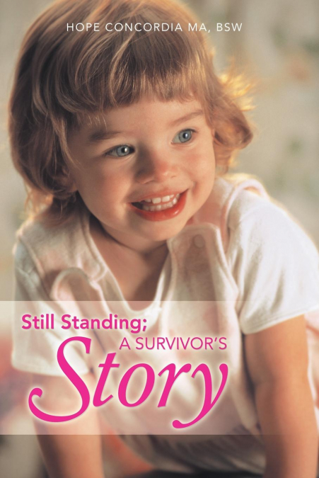 Still Standing; A Survivor’s Story