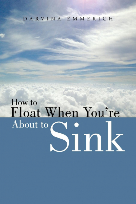 How to Float When You’re about to Sink