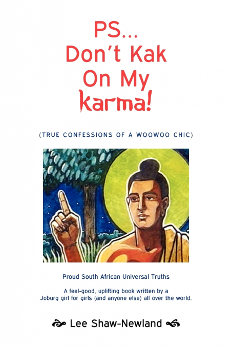 PS...Don’t Kak on My Karma!