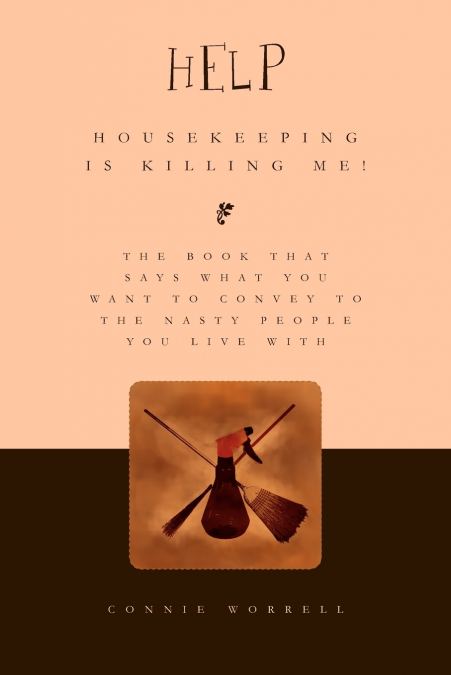 Help - Housekeeping is Killing Me!