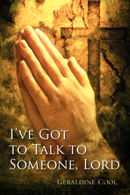 I’ve Got to Talk to Someone, Lord
