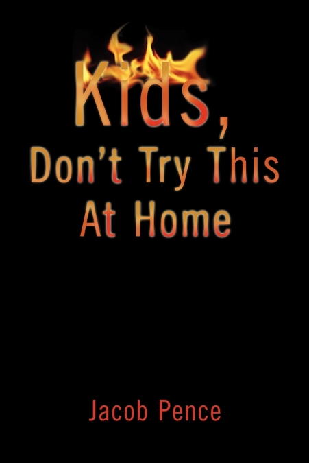 Kids, Don’t Try This at Home