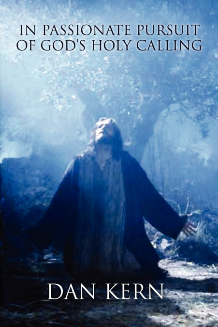 In Passionate Pursuit of God’s Holy Calling