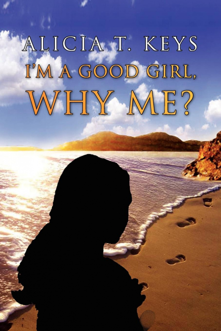 I’m a Good Girl, Why Me?