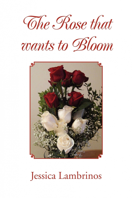 The Rose that wants to Bloom