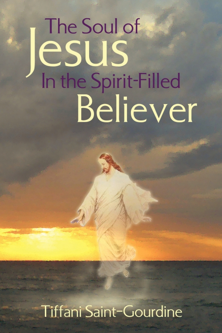 The Soul of Jesus in the Spirit-Filled Believer