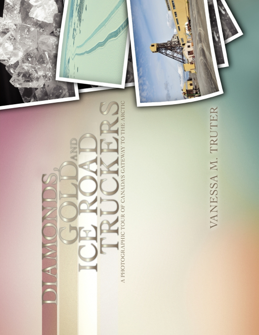 Diamonds, Gold and Ice Road Truckers
