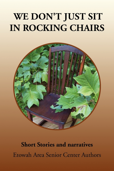 We Don’t Just Sit in Rocking Chairs