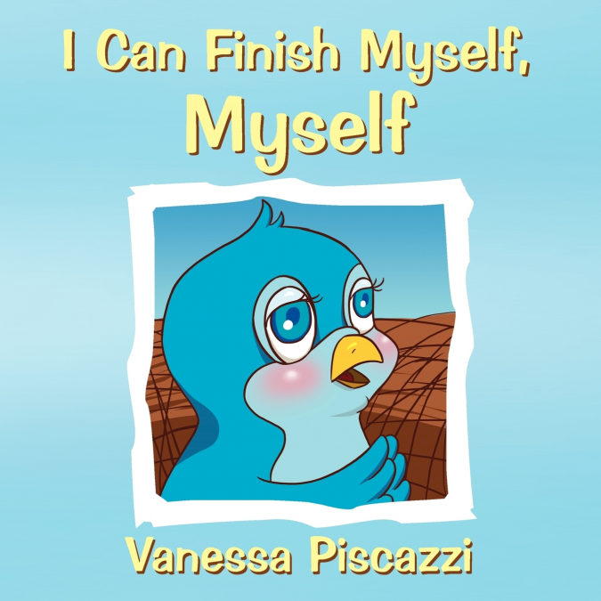 I Can Finish Myself, Myself