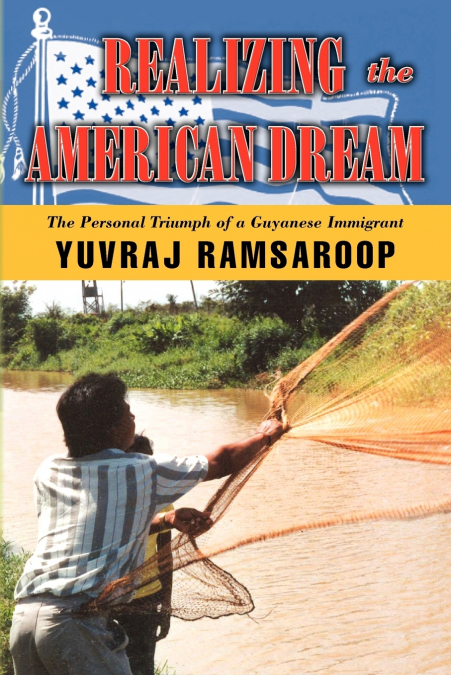 Realizing the American Dream-The Personal Triumph of a Guyanese Immigrant