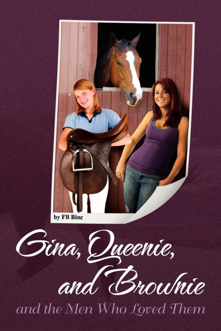 Gina, Queenie, and Brownie and the Men Who Loved Them