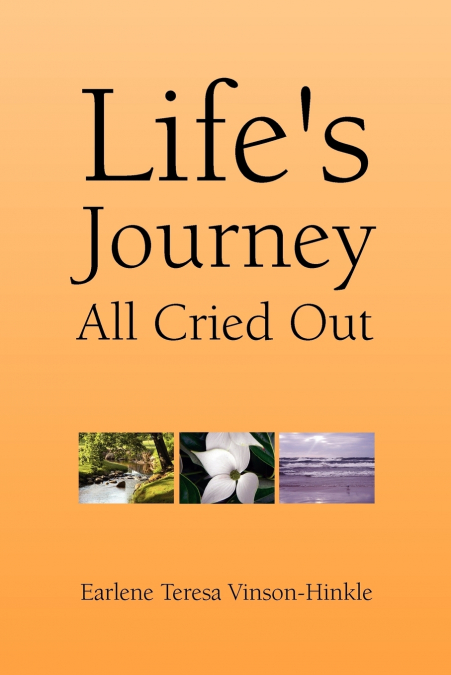 Life’s Journey All Cried Out