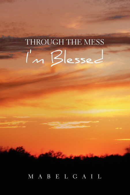 Through the Mess I’m Blessed