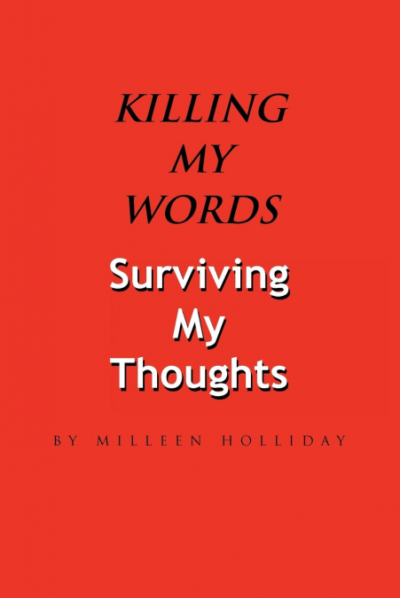 Killing My Words, Surviving My Thoughts