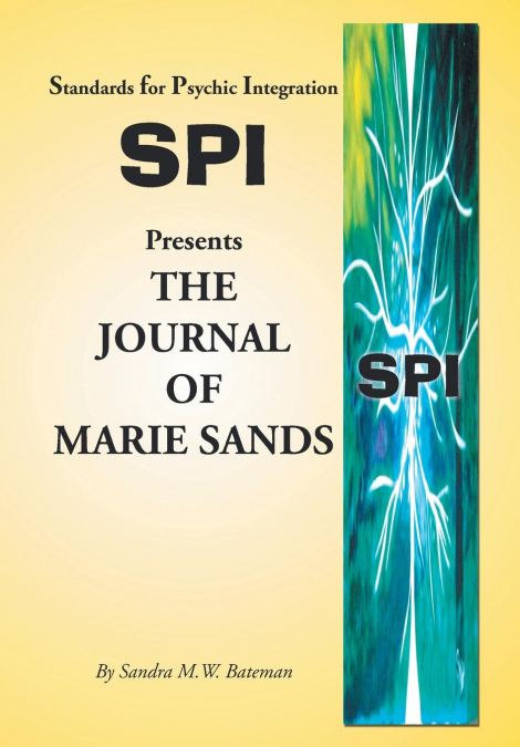 Standards for Psychic Integration Presents the Journal of Marie Sands