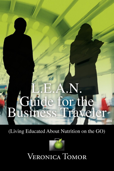 L.E.A.N. Guide for the Business Traveler