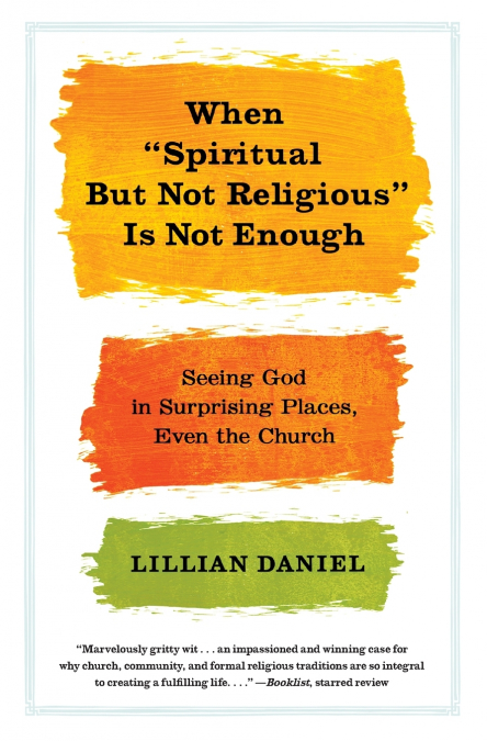 When 'Spiritual But Not Religious' Is Not Enough