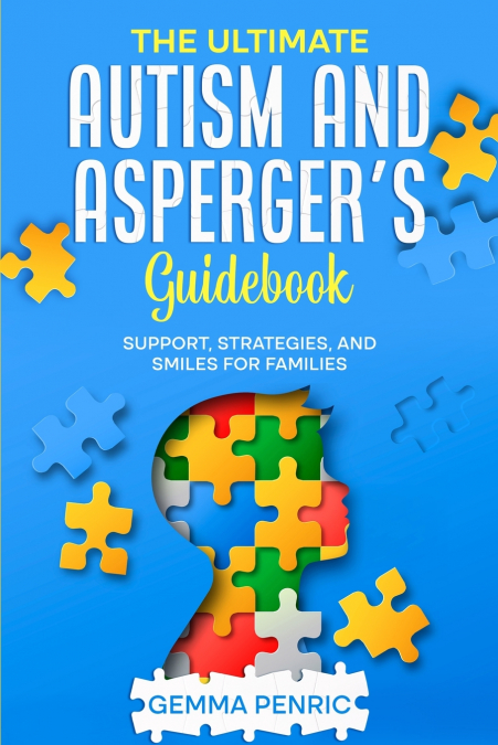The Ultimate Autism and Asperger’s Guidebook