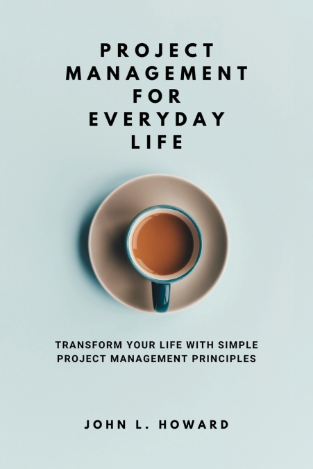 Project Management for Everyday Life