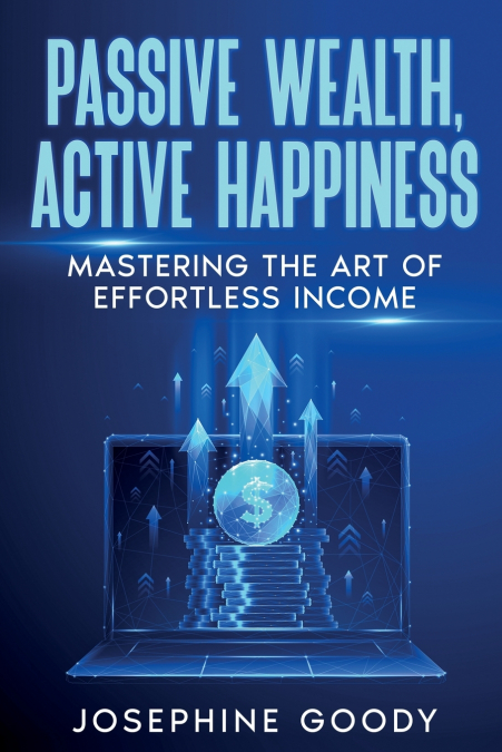 Passive Wealth, Active Happiness