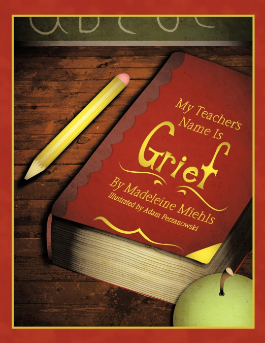 My Teacher’s Name Is Grief