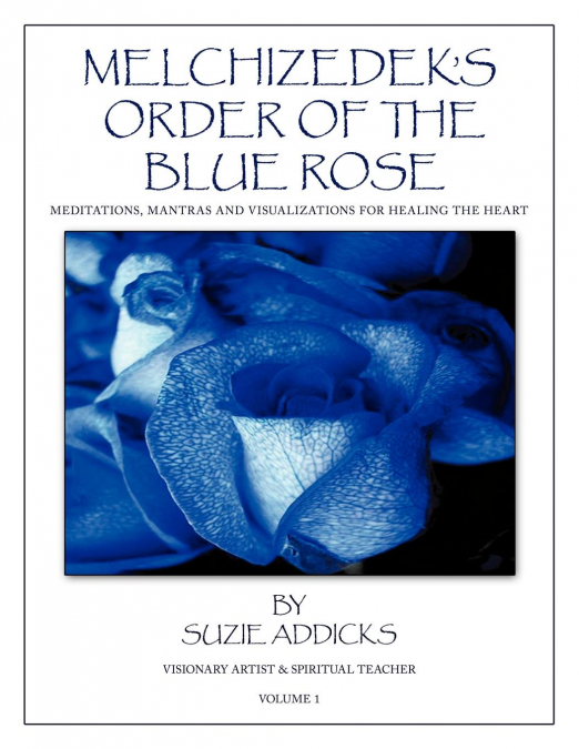 Melchizedek’s Order of the Blue Rose