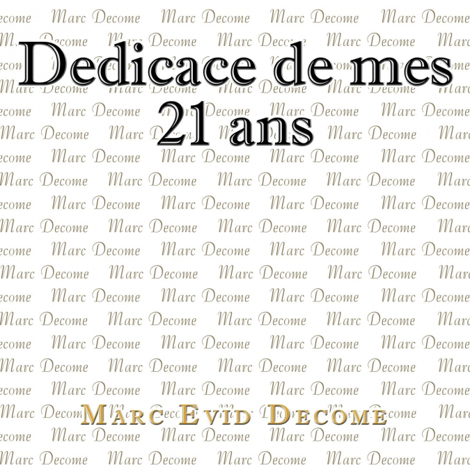 Dedicace de mes 21 ans