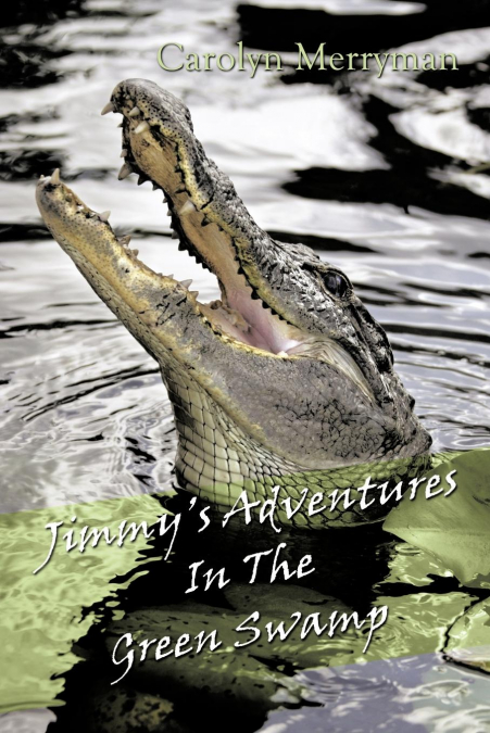 Jimmy’s Adventures in the Green Swamp