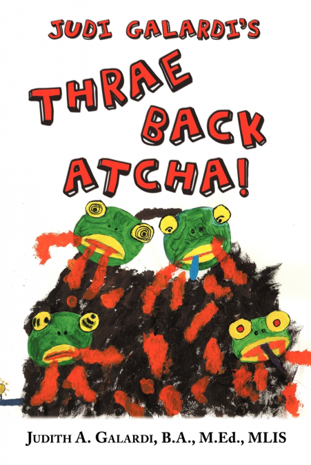 Judi Galardi’s THRAE BACK ATCHA!