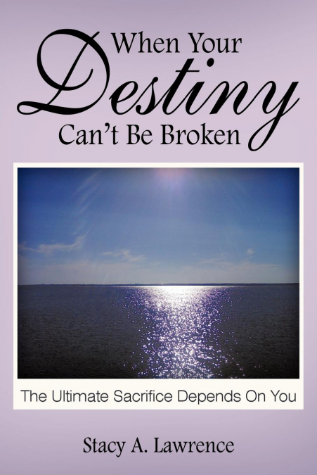 When Your Destiny Can’t be Broken