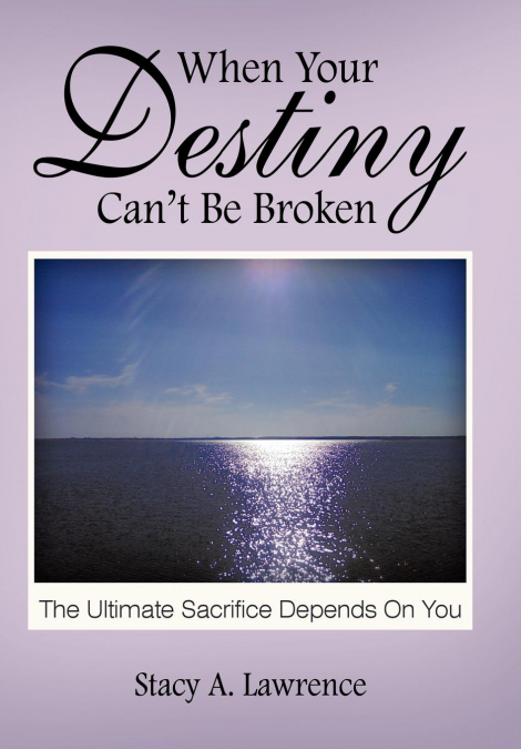 When Your Destiny Can’t be Broken
