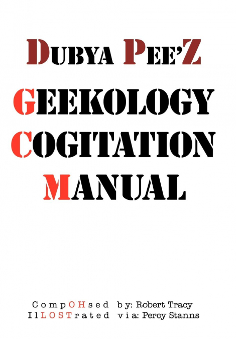 Dubya Pee’z Geekology Cogitation Manual