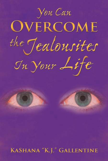 You Can Overcome the Jealousites In Your Life