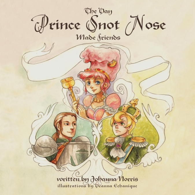 The Day Prince Snot Nose Made Friends
