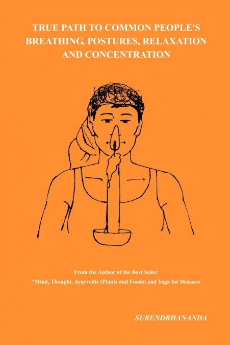 True Path to Common People’s Breathing, Postures, Relaxation and Concentration