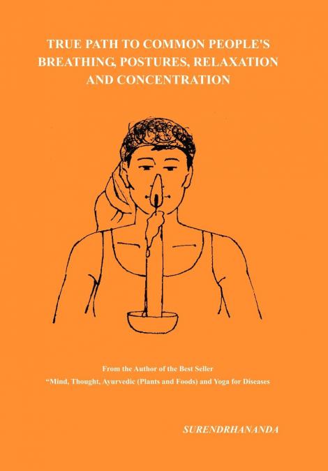 True Path to Common People’s Breathing, Postures, Relaxation and Concentration