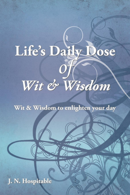 Life’s Daily Dose of Wit & Wisdom