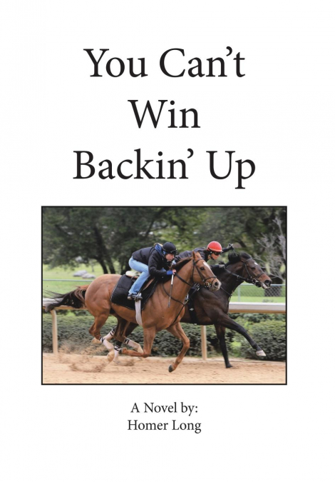 You Can’t Win Backin’ Up