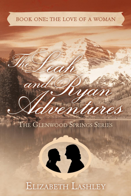The Glenwood Springs Series the Leah and Ryan Adventures Book One