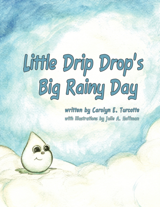 Little Drip Drop’s Big Rainy Day