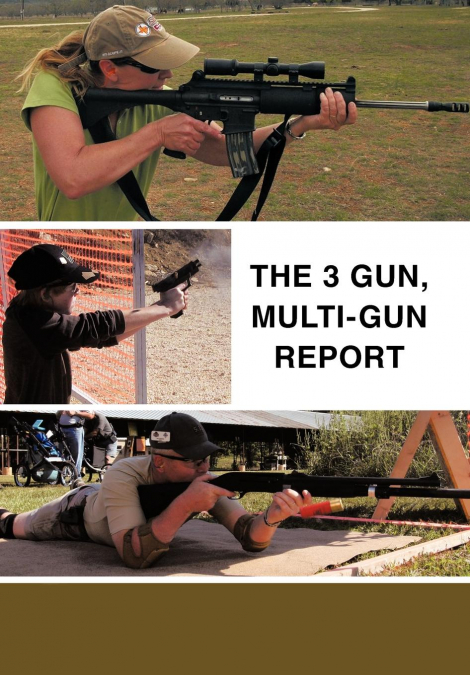 The 3 Gun, Multi-Gun Report
