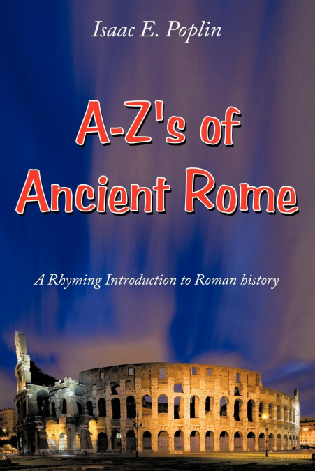 A-Z’s of Ancient Rome