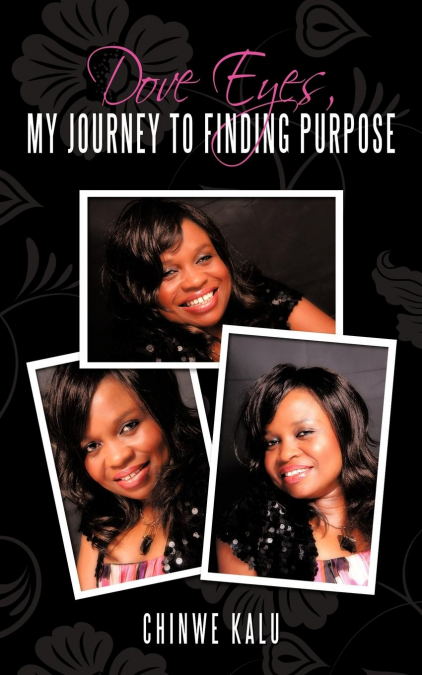 Dove Eyes, My Journey to Finding Purpose