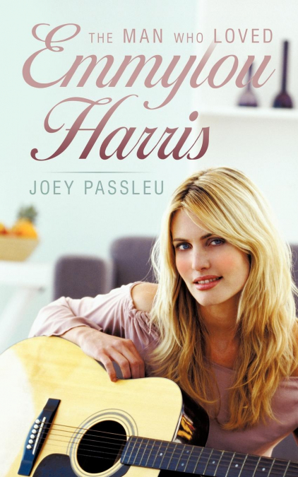 The Man Who Loved Emmylou Harris